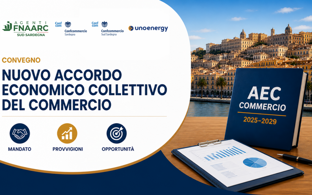 Convegno FNAARC ; “Nuovo Accordo Economico Collettivo del commercio: mandato, provvigioni e opportunità”